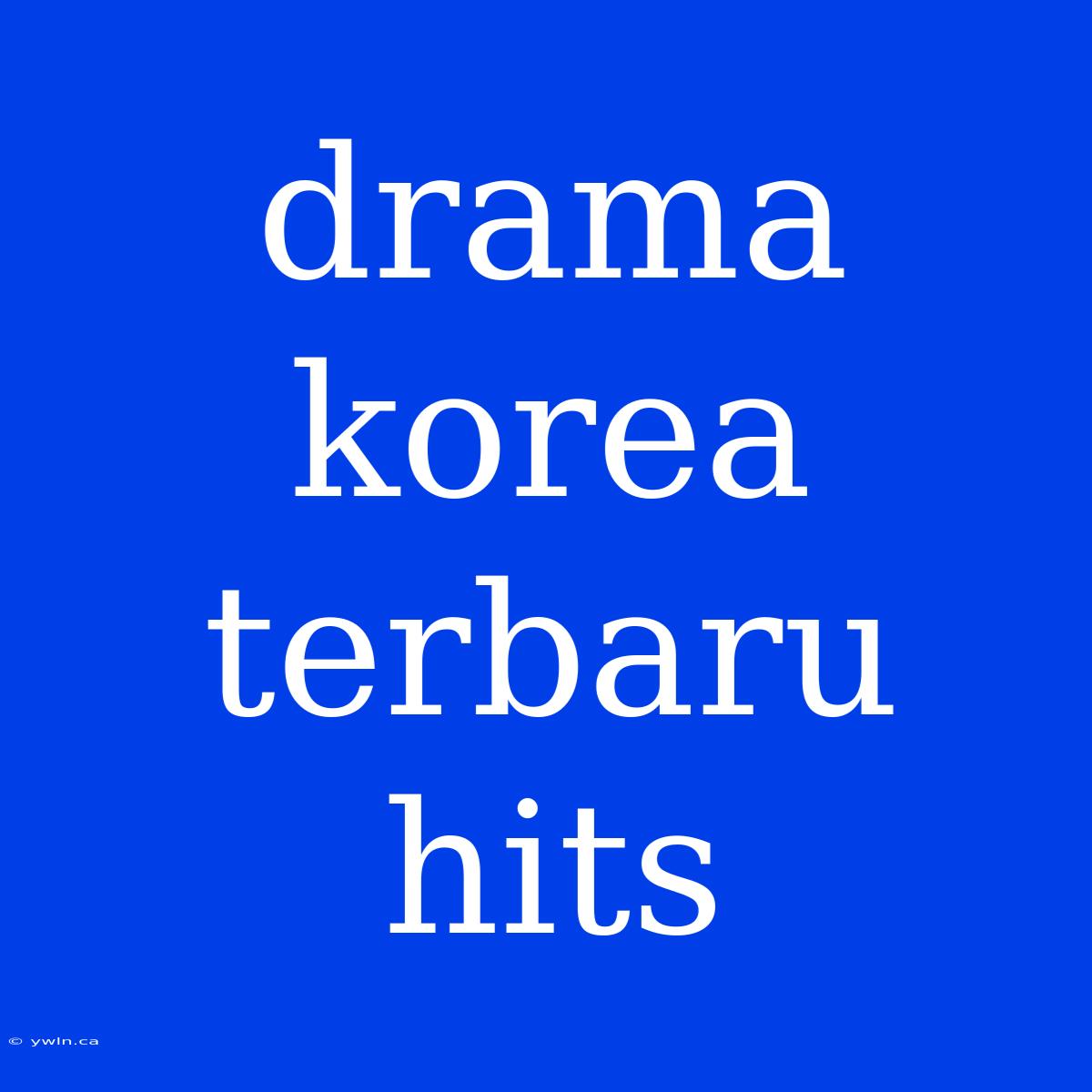 Drama Korea Terbaru Hits