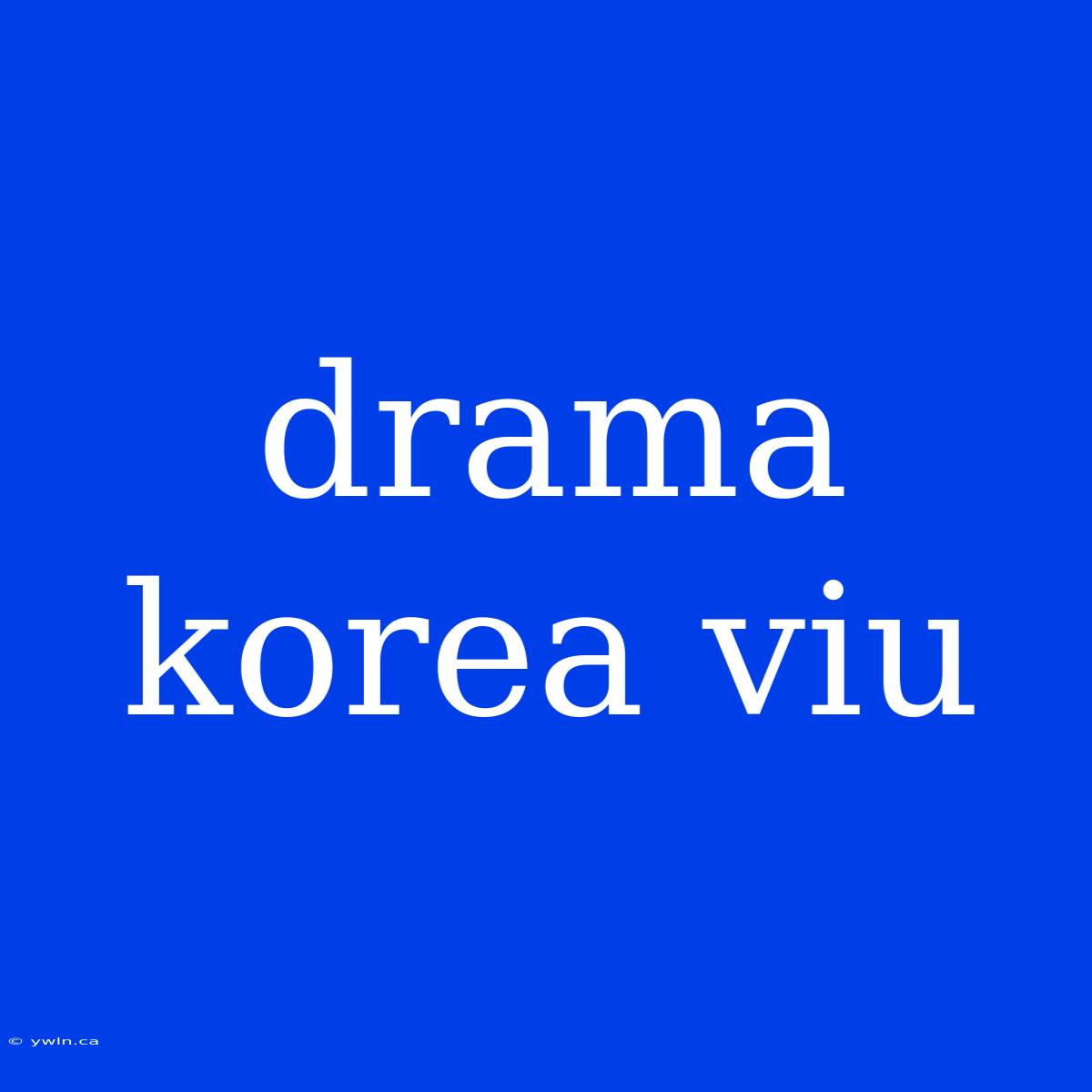 Drama Korea Viu