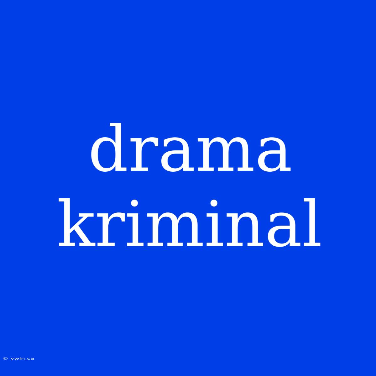 Drama Kriminal