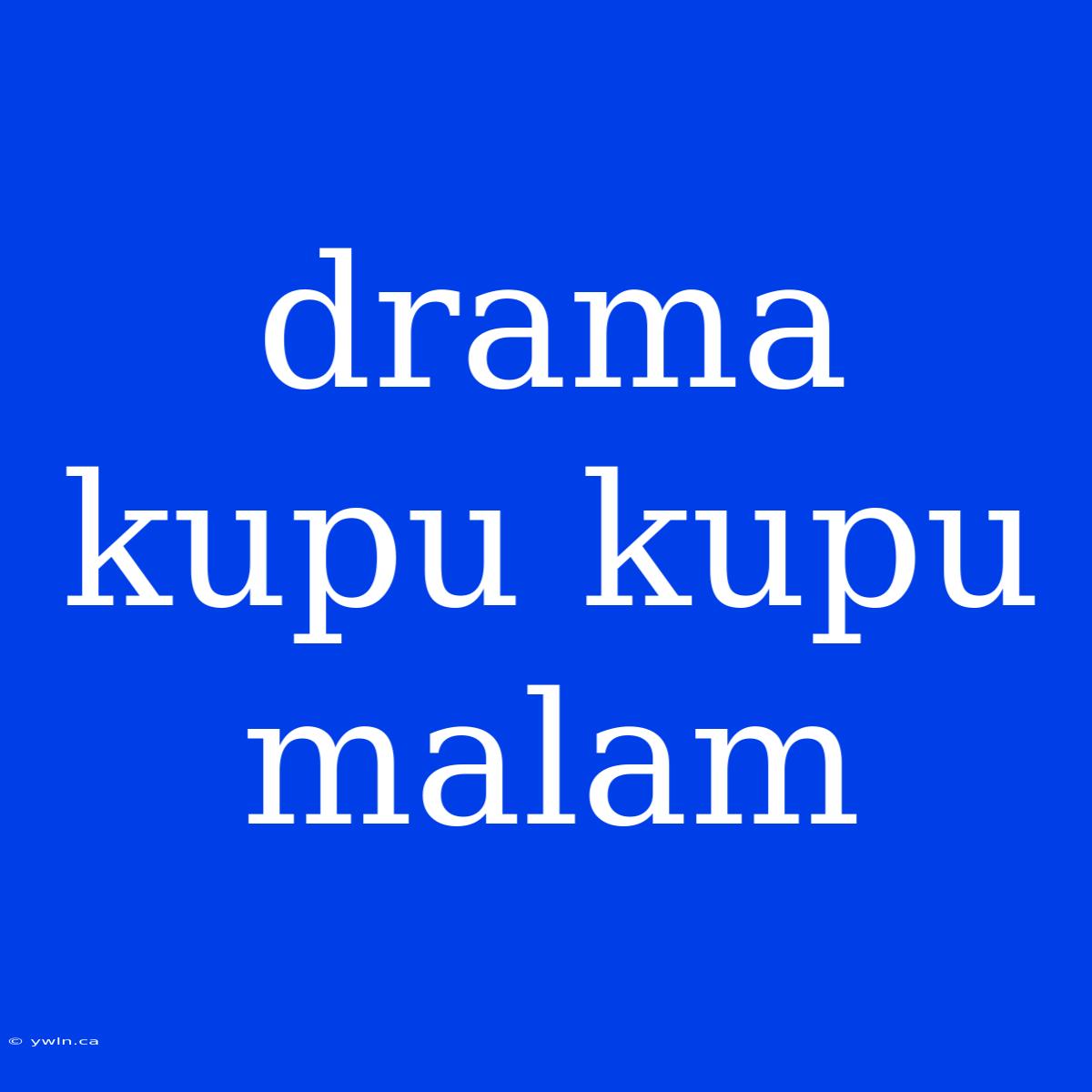 Drama Kupu Kupu Malam