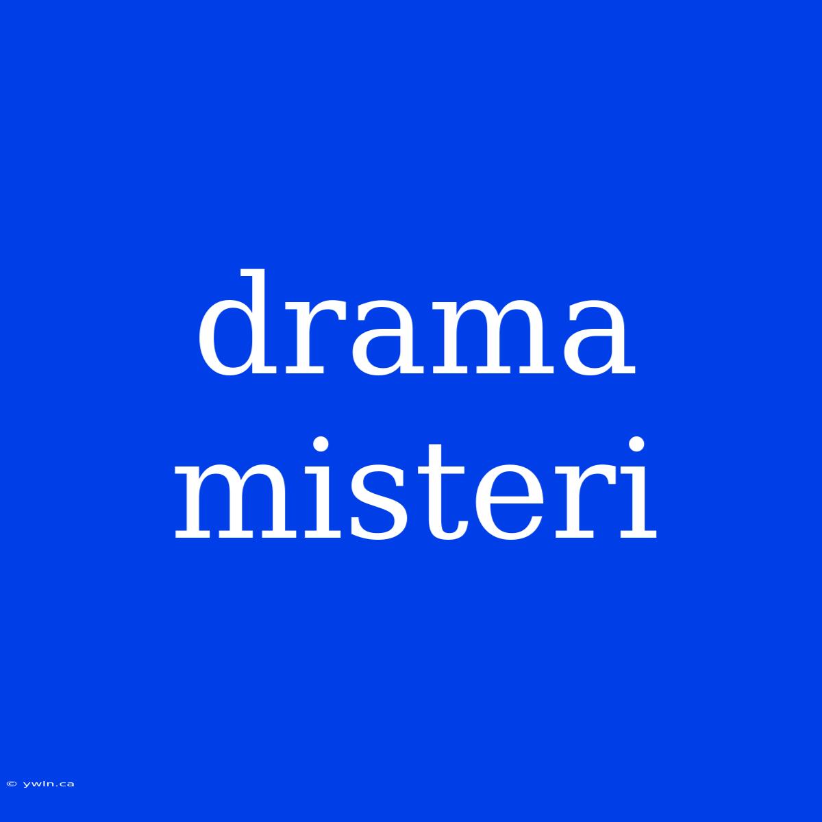 Drama Misteri