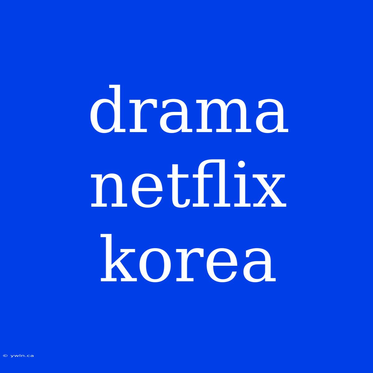 Drama Netflix Korea