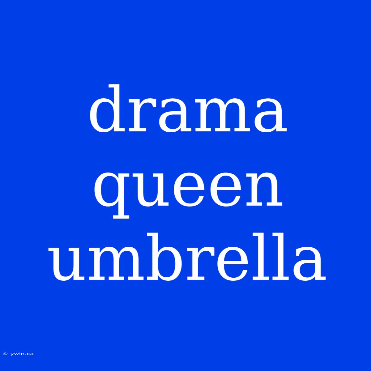 Drama Queen Umbrella