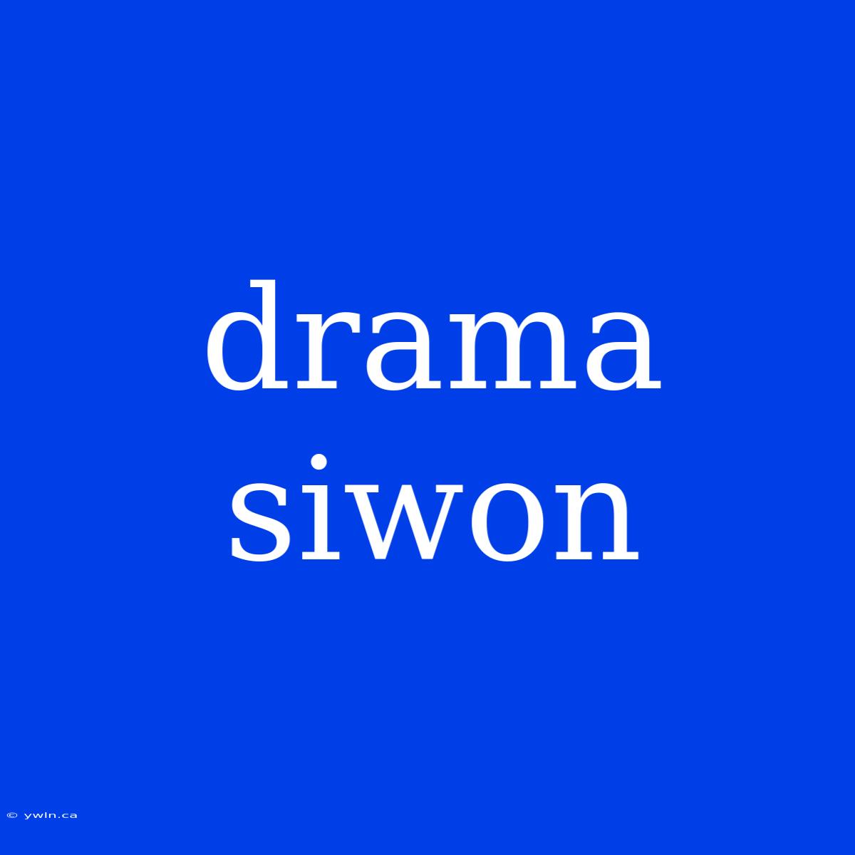 Drama Siwon