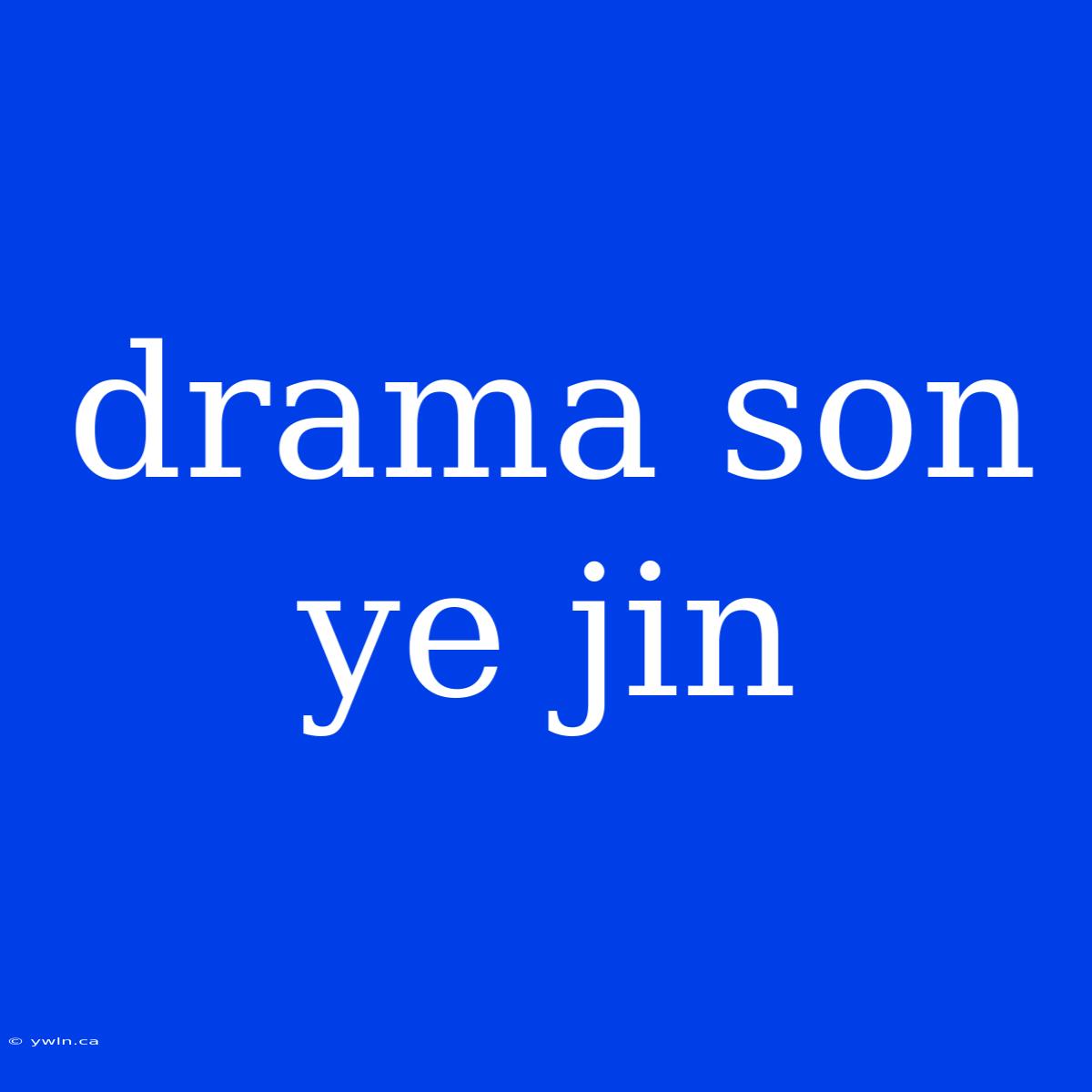 Drama Son Ye Jin