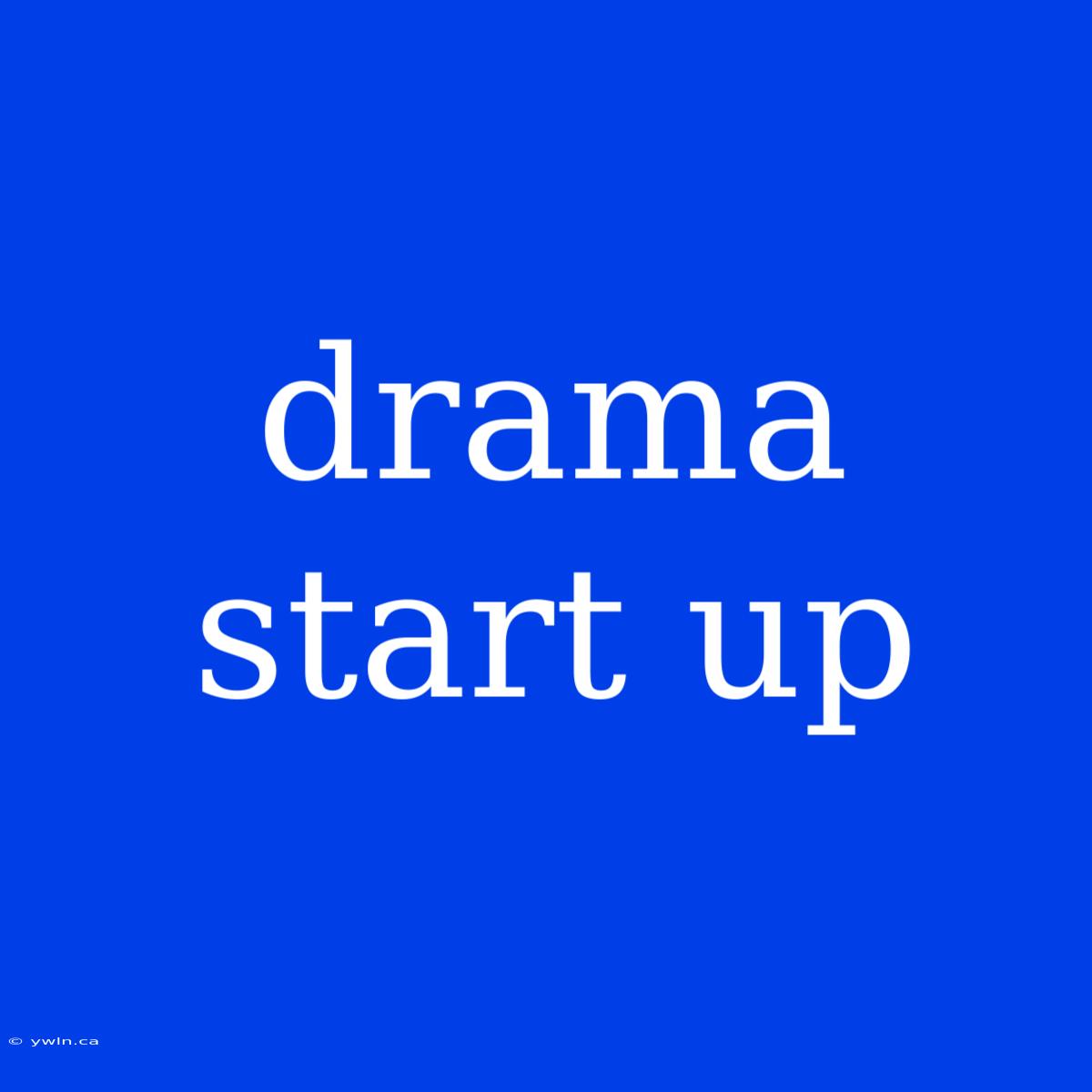 Drama Start Up