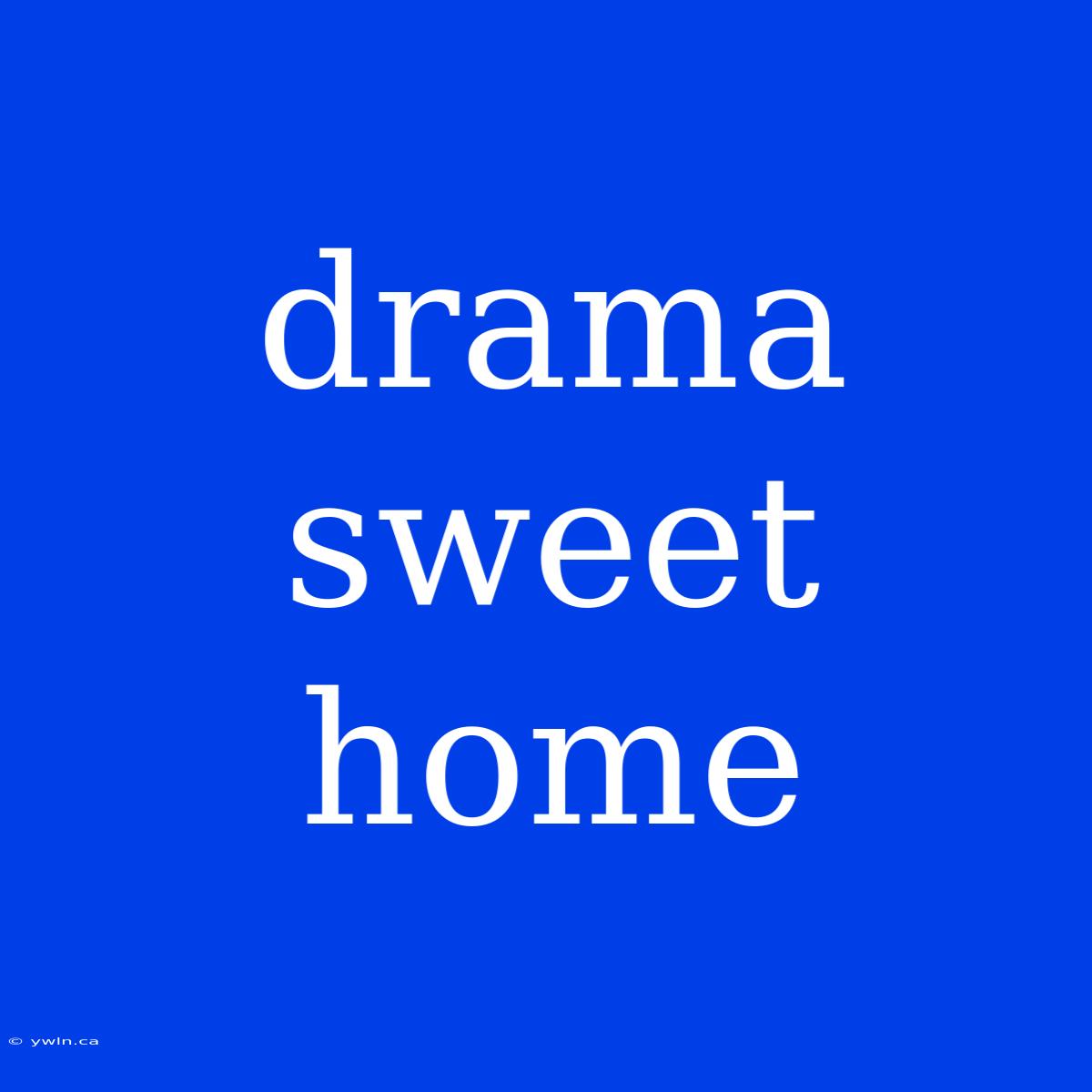 Drama Sweet Home