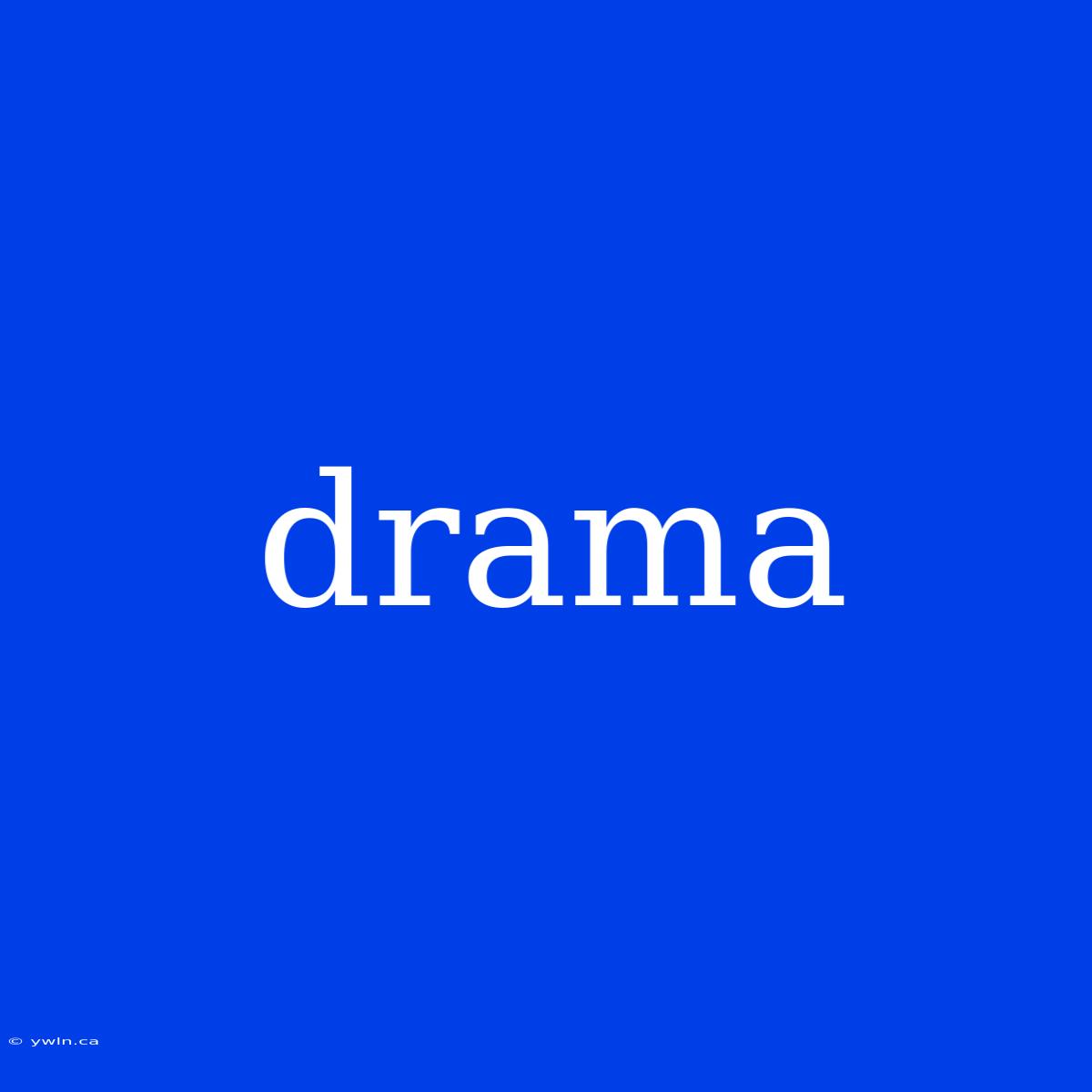 Drama