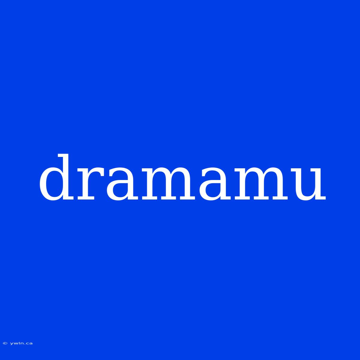 Dramamu