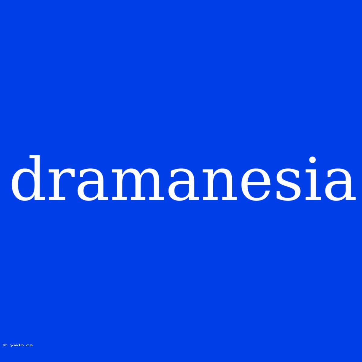 Dramanesia