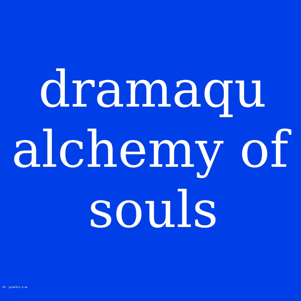 Dramaqu Alchemy Of Souls