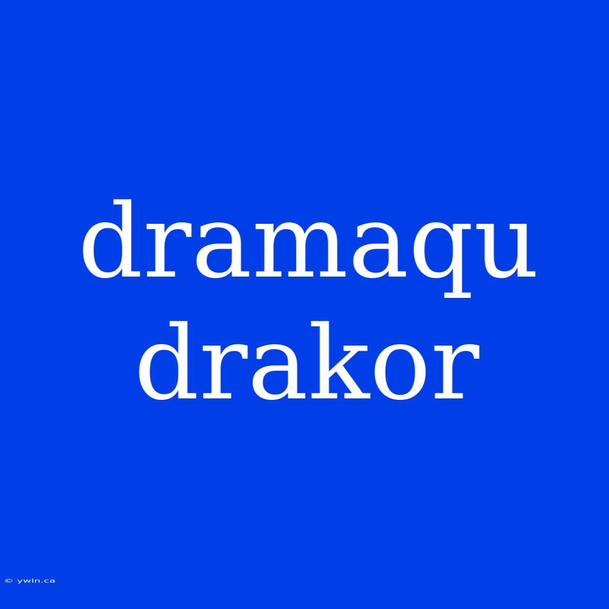 Dramaqu Drakor