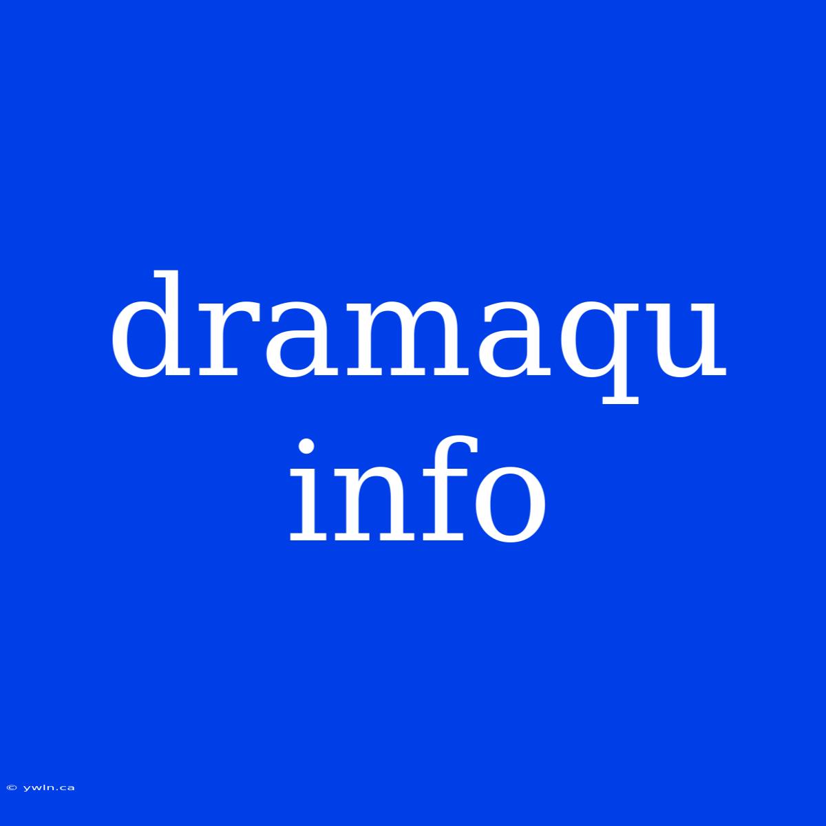 Dramaqu Info