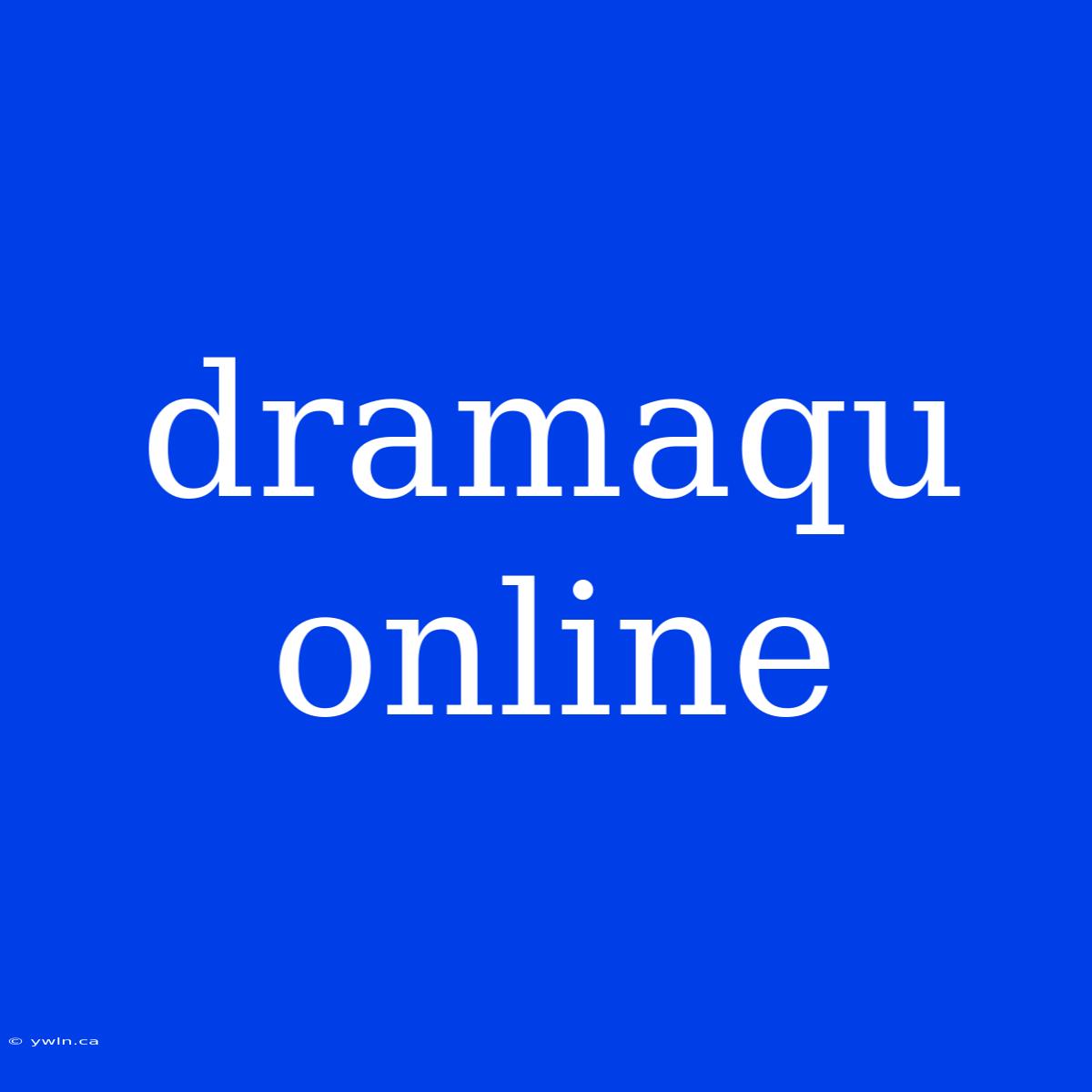 Dramaqu Online