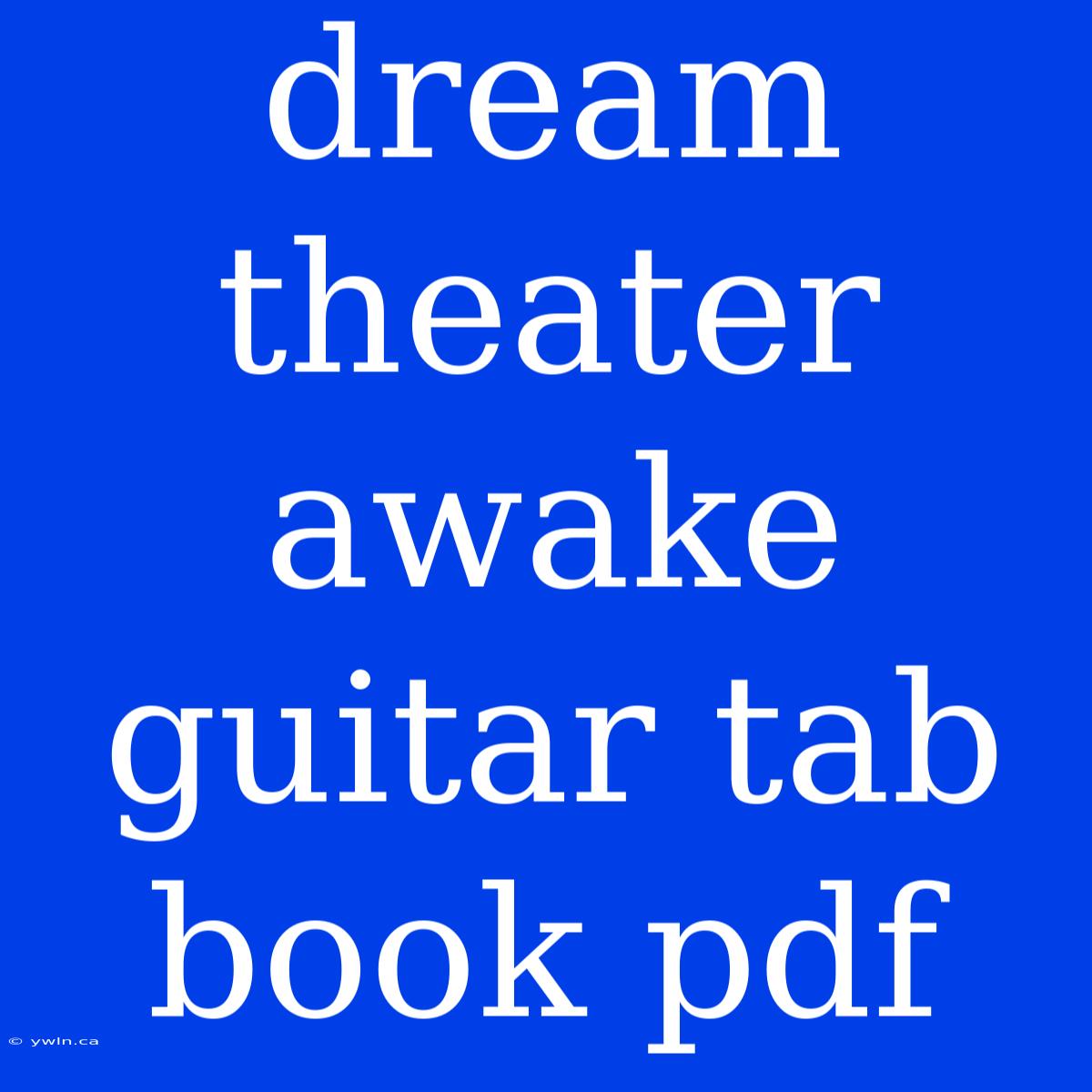 Dream Theater Awake Guitar Tab Book Pdf