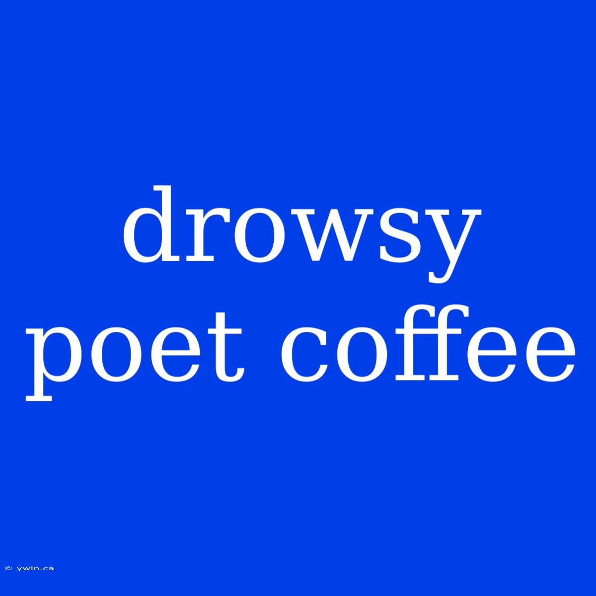 Drowsy Poet Coffee