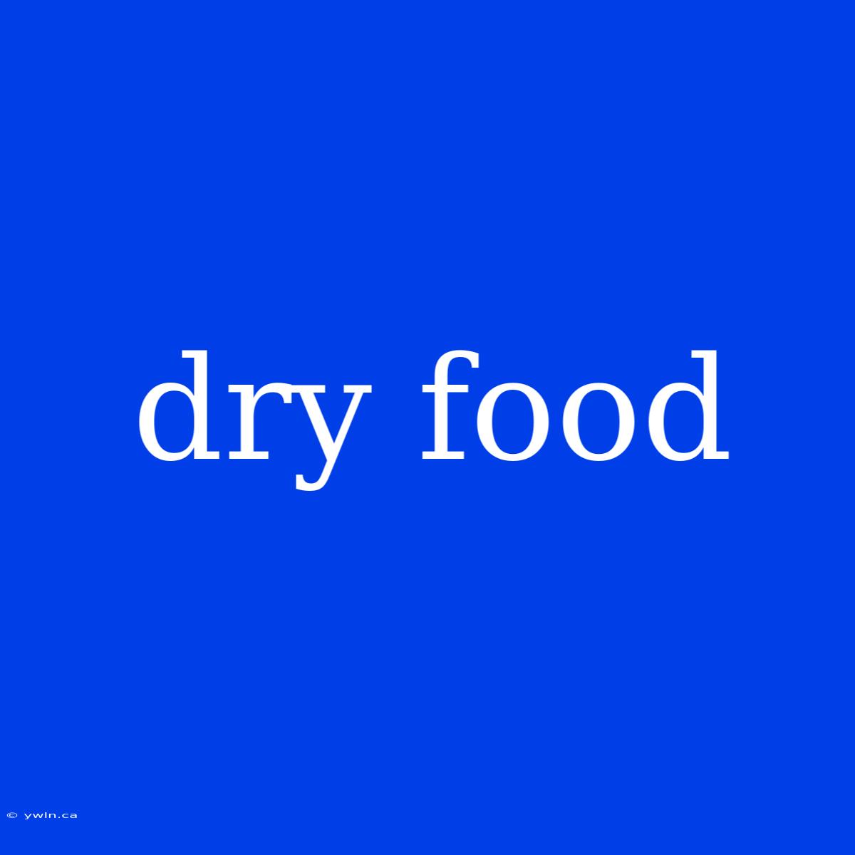 Dry Food