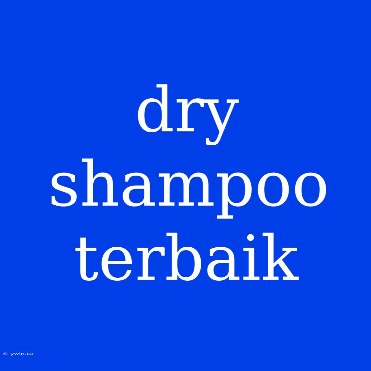 Dry Shampoo Terbaik