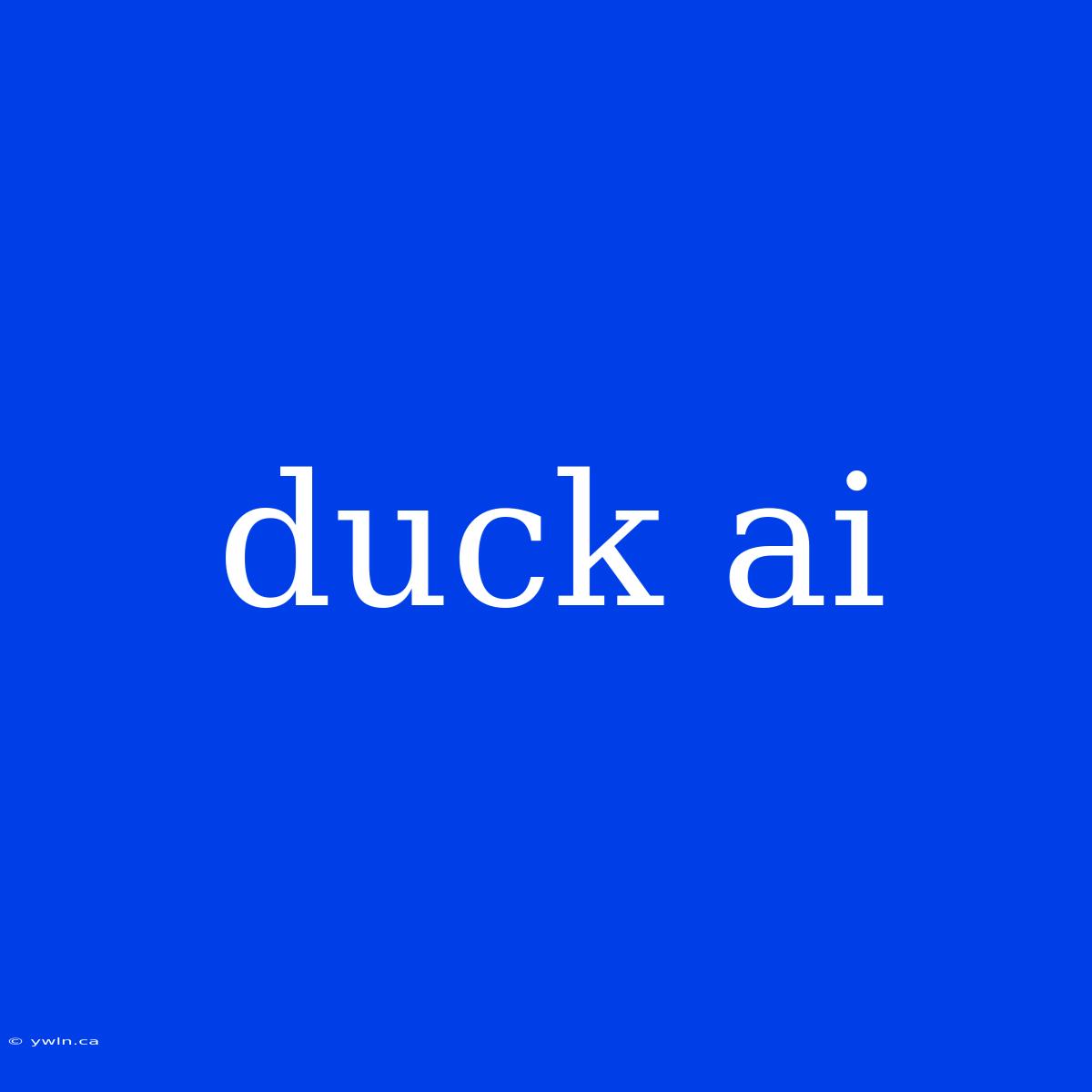 Duck Ai