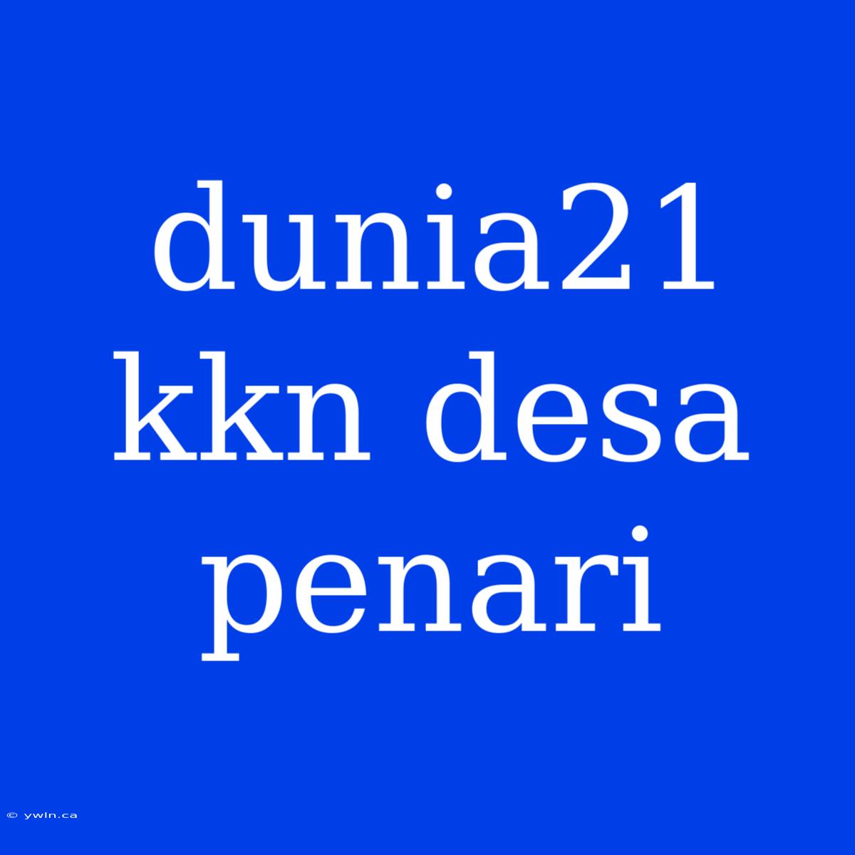 Dunia21 Kkn Desa Penari