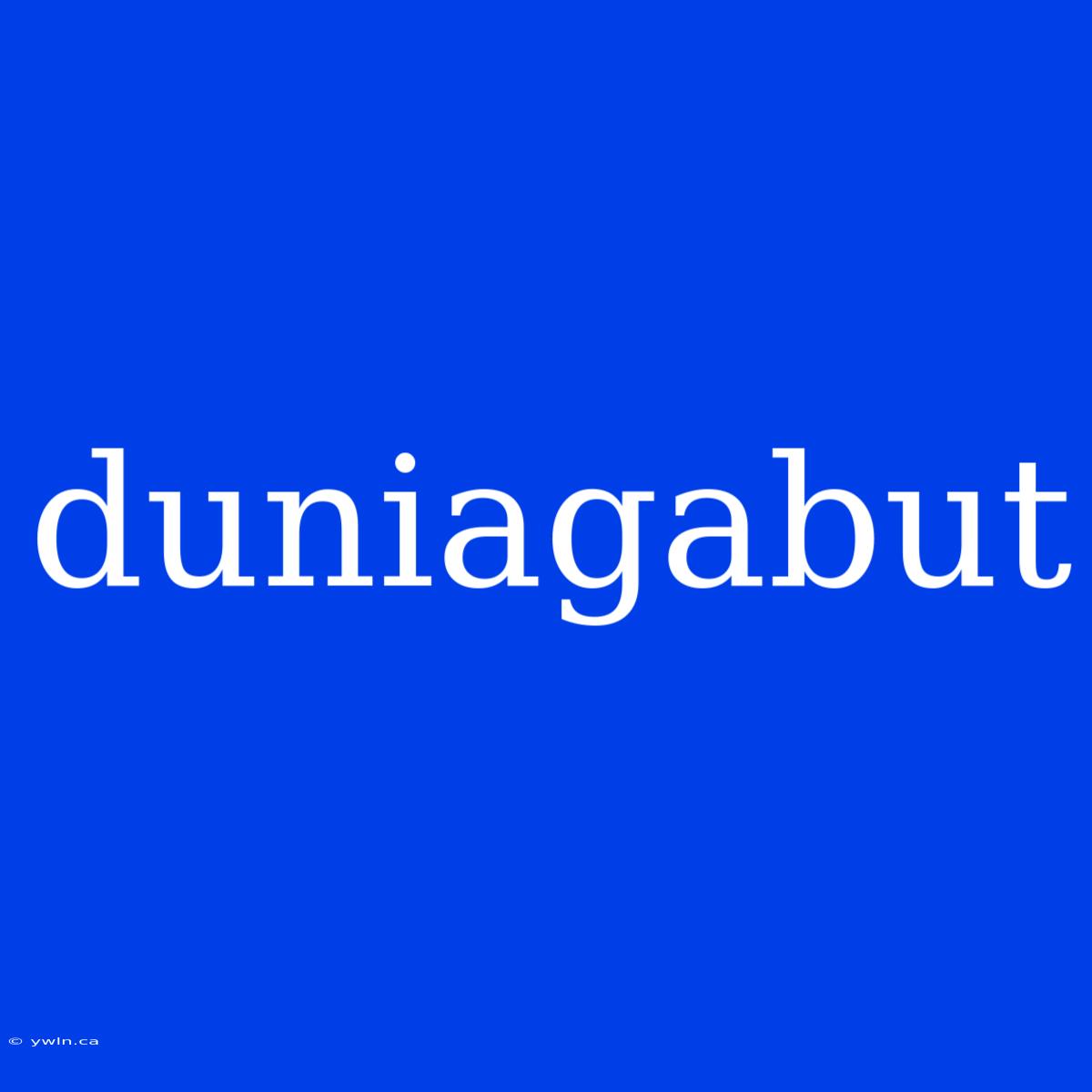 Duniagabut