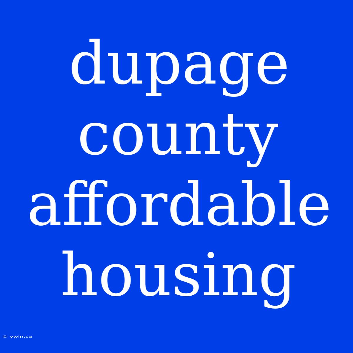 Dupage County Affordable Housing