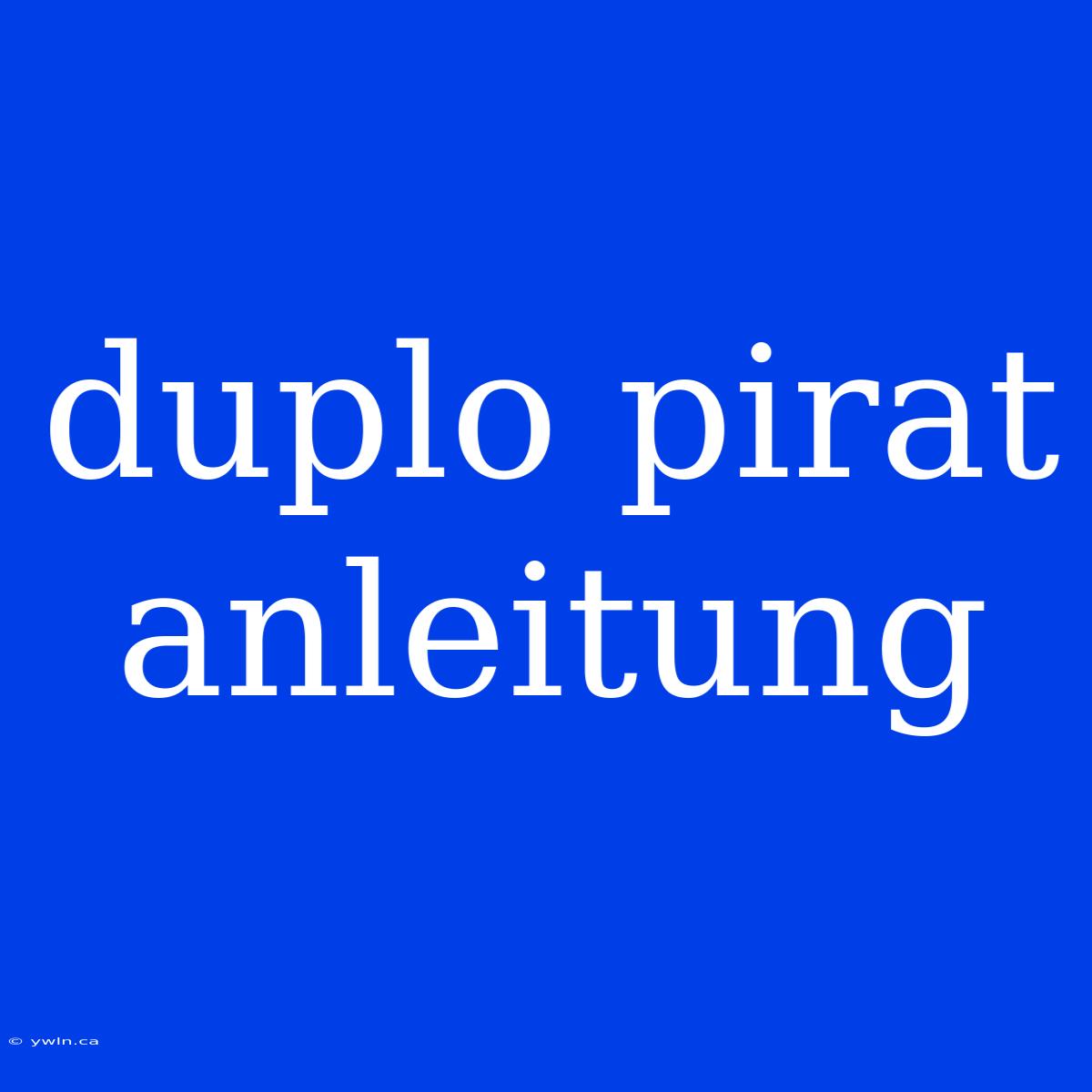 Duplo Pirat Anleitung