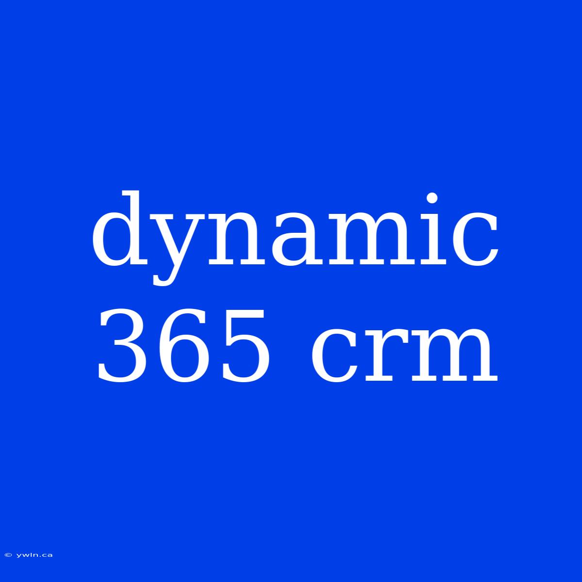 Dynamic 365 Crm