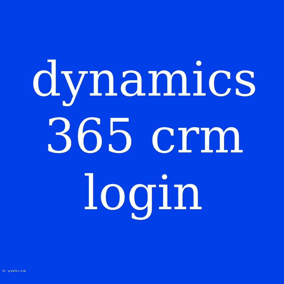 Dynamics 365 Crm Login