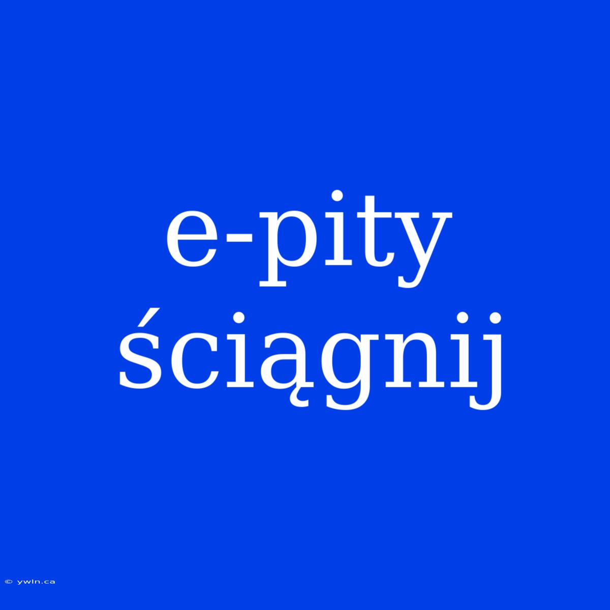 E-pity Ściągnij