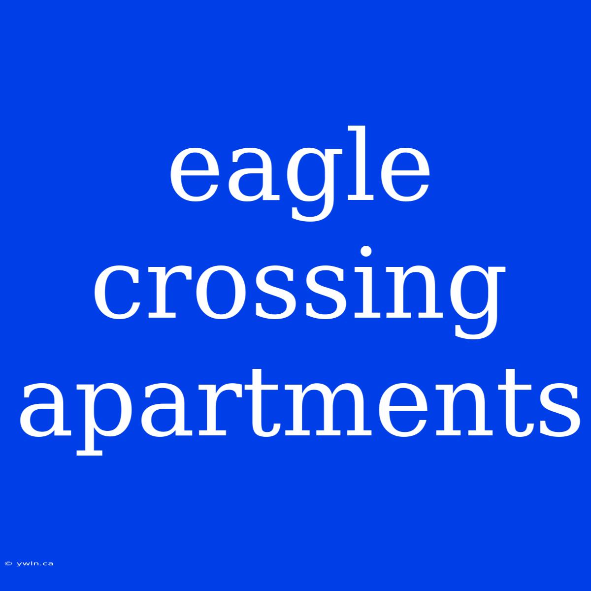 Eagle Crossing Apartments