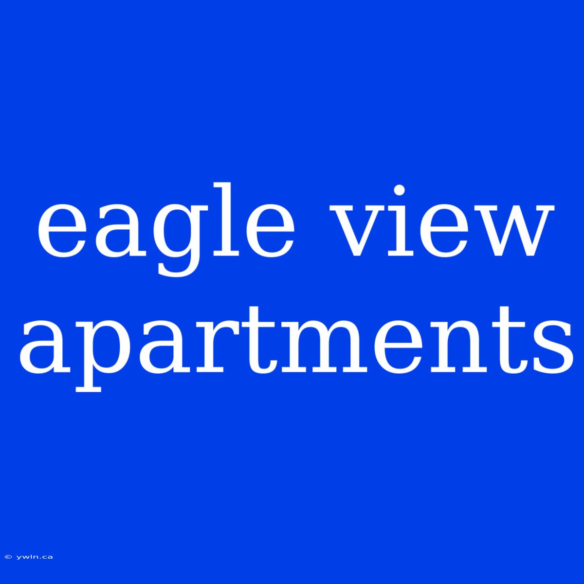 Eagle View Apartments