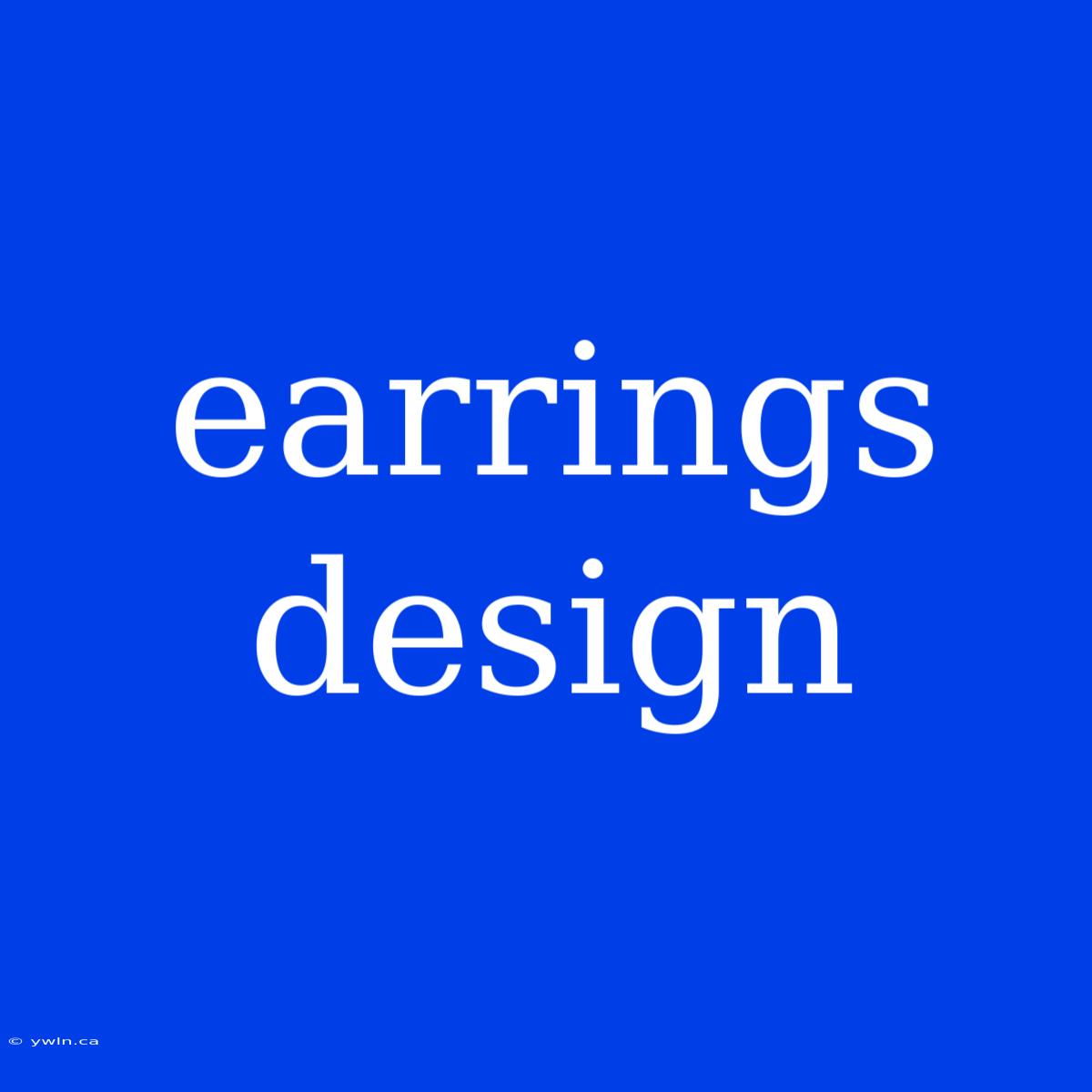 Earrings Design