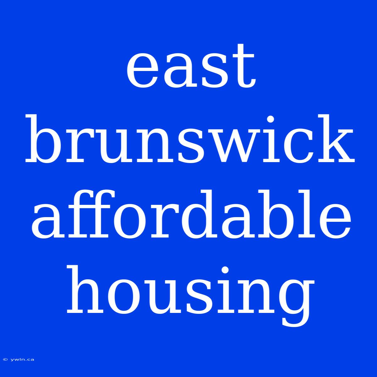 East Brunswick Affordable Housing