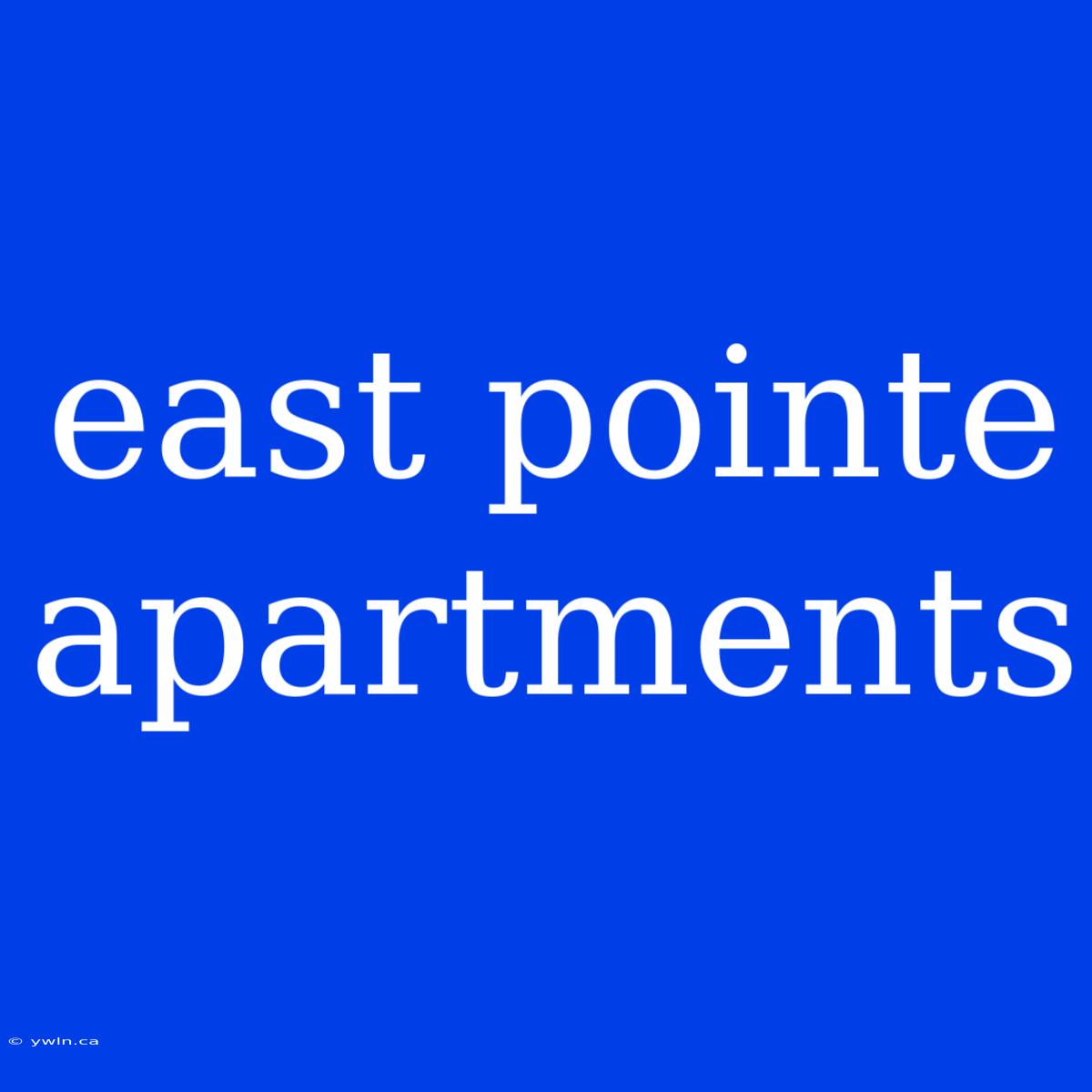 East Pointe Apartments