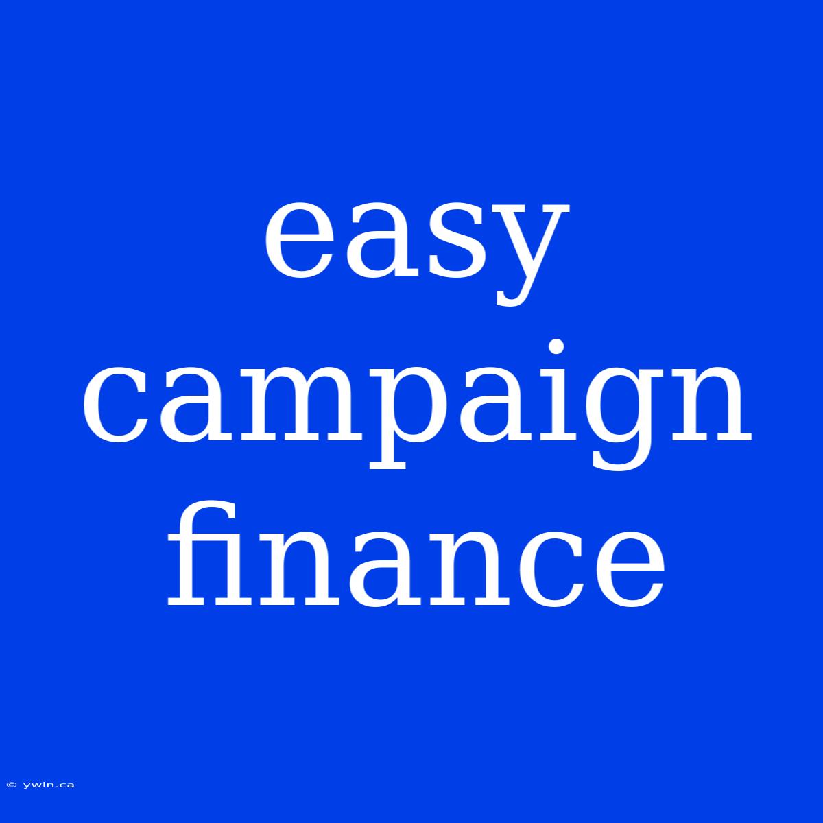 Easy Campaign Finance