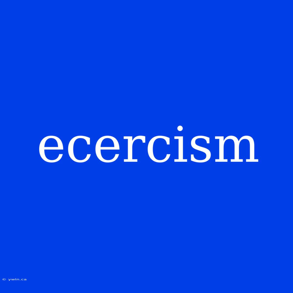 Ecercism