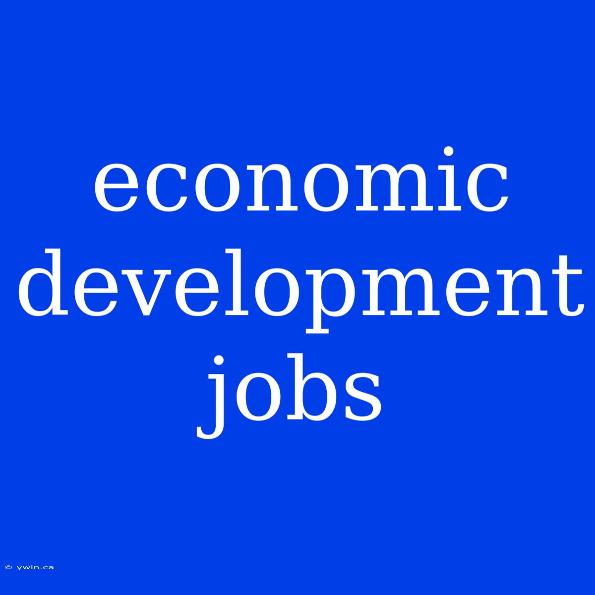 Economic Development Jobs