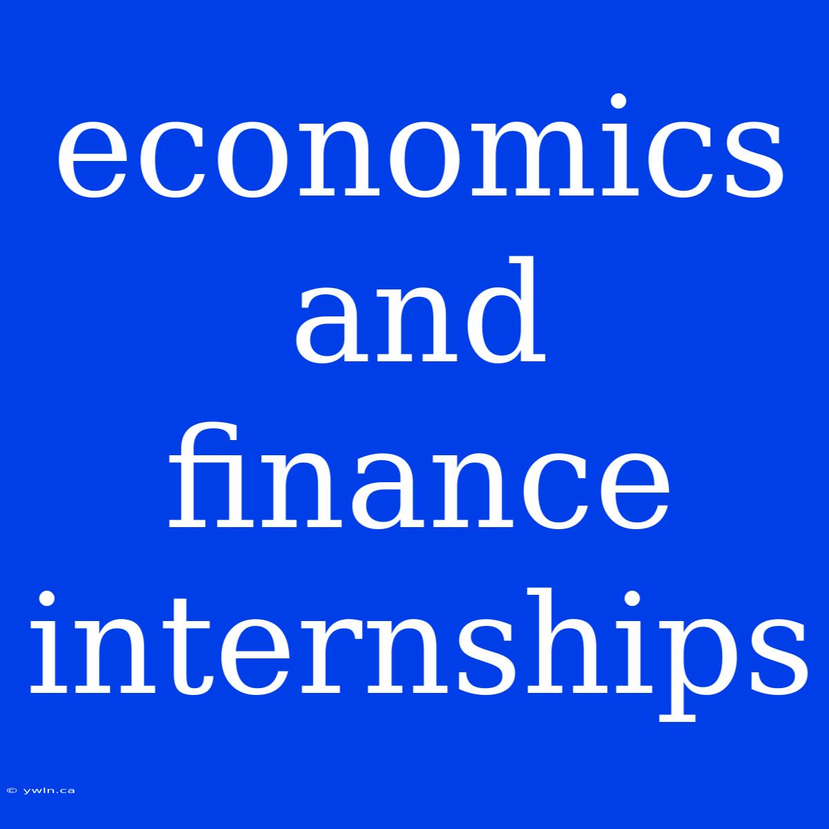 Economics And Finance Internships