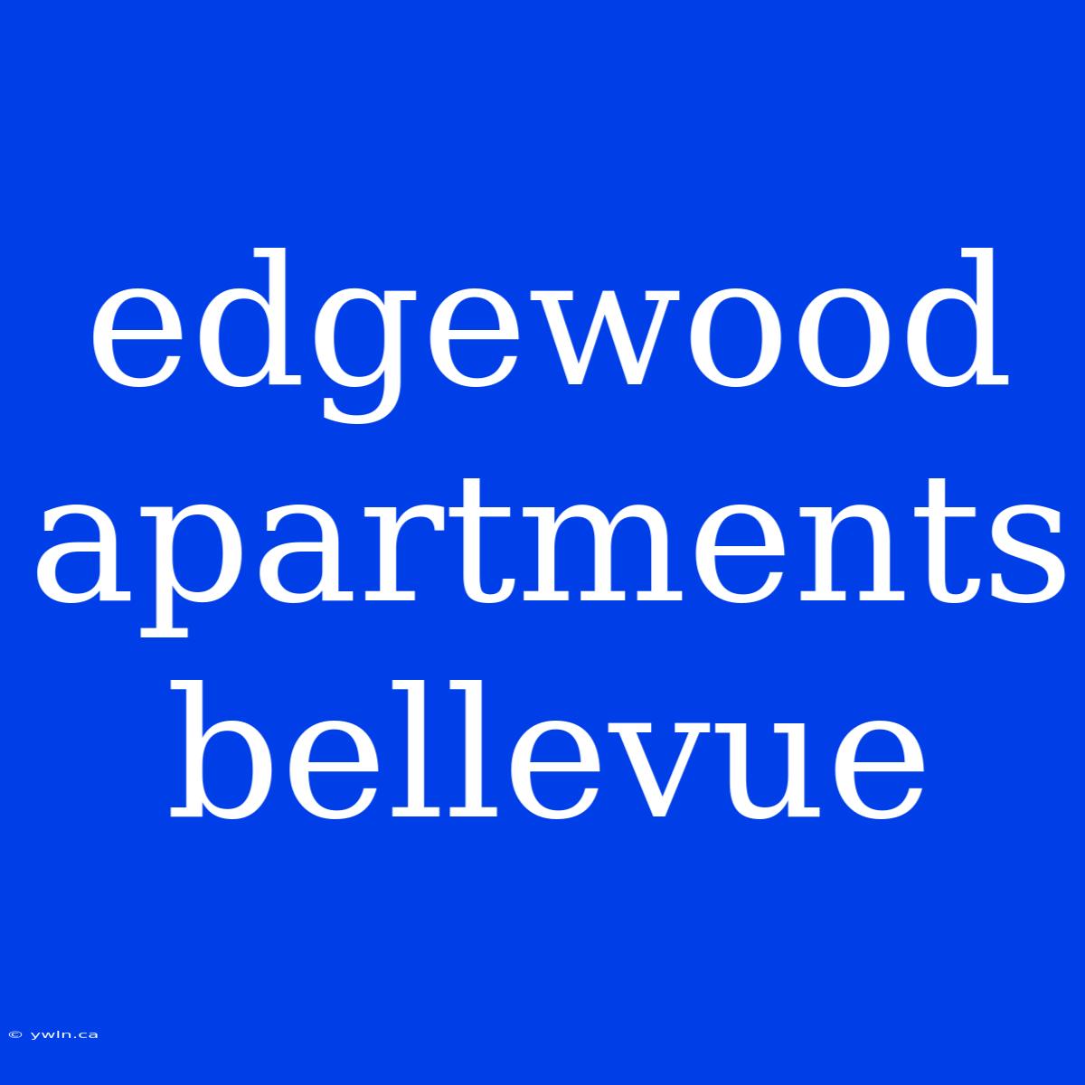 Edgewood Apartments Bellevue