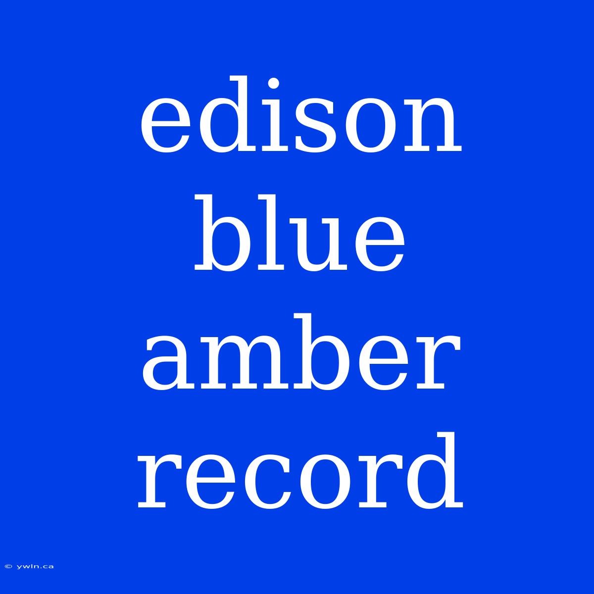 Edison Blue Amber Record