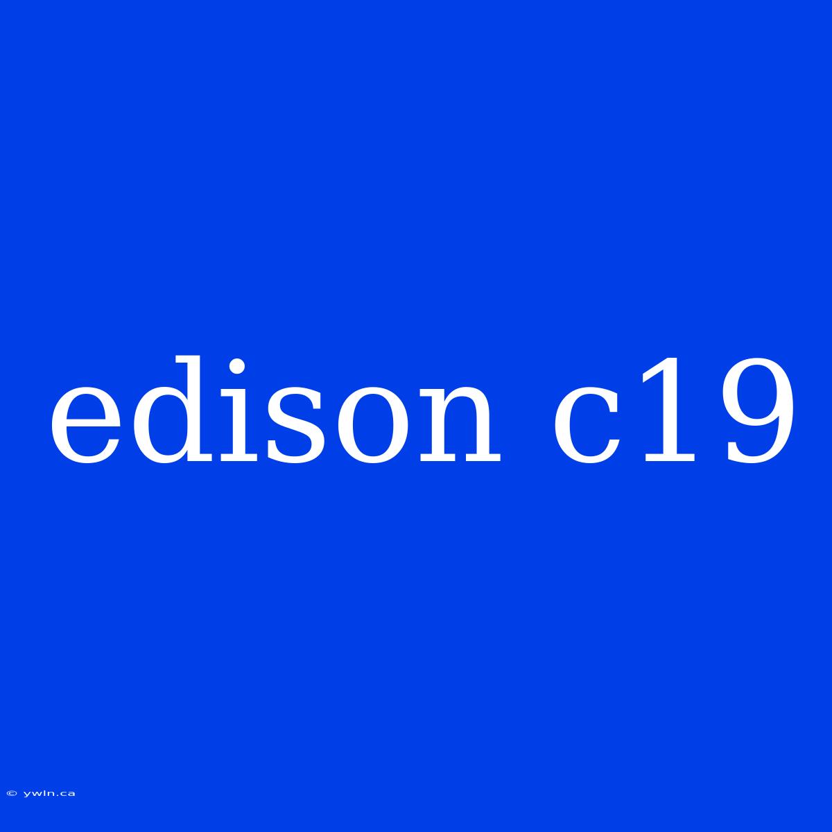 Edison C19