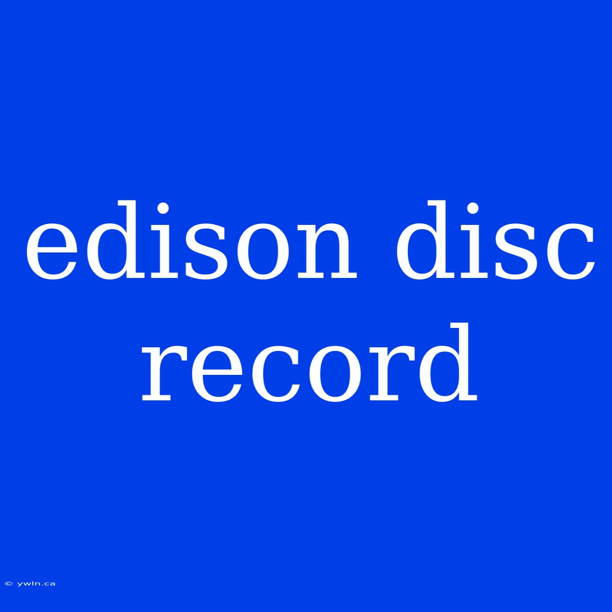 Edison Disc Record