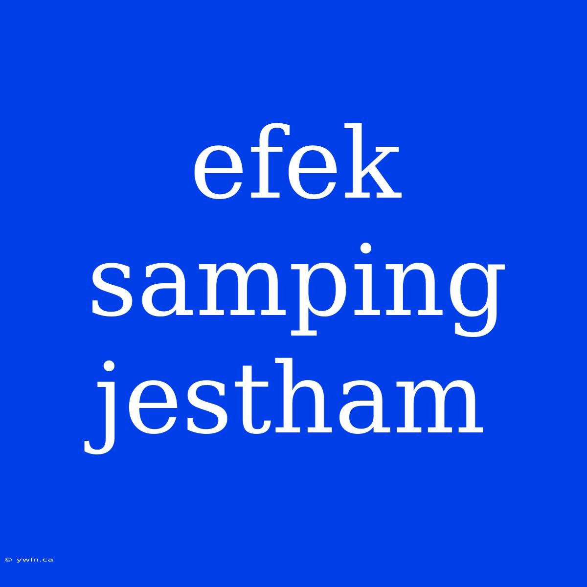 Efek Samping Jestham