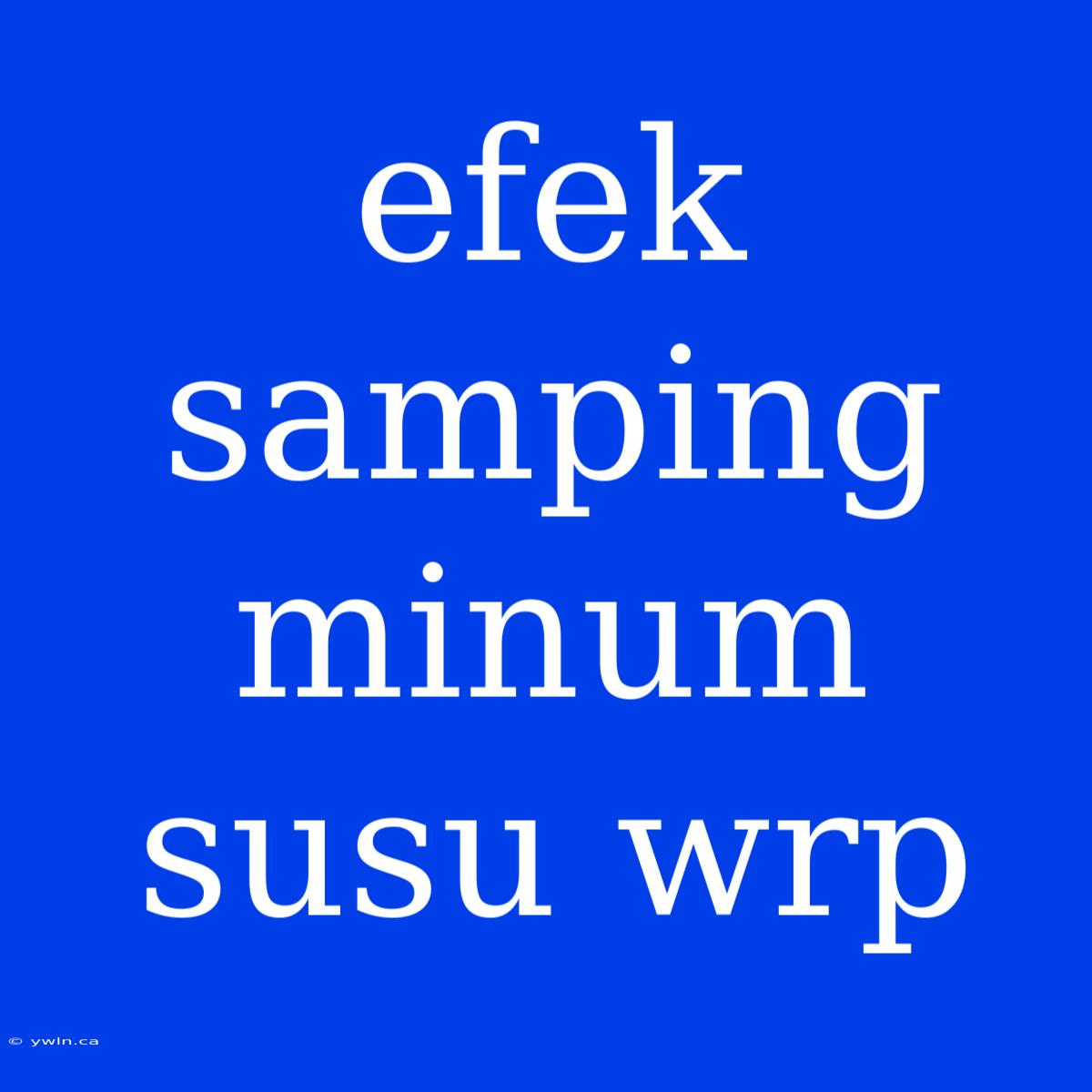 Efek Samping Minum Susu Wrp