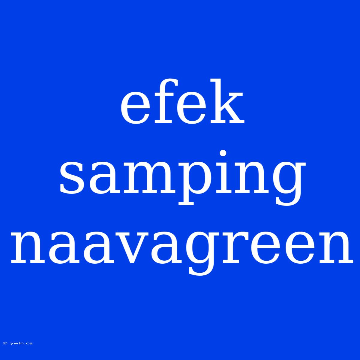 Efek Samping Naavagreen