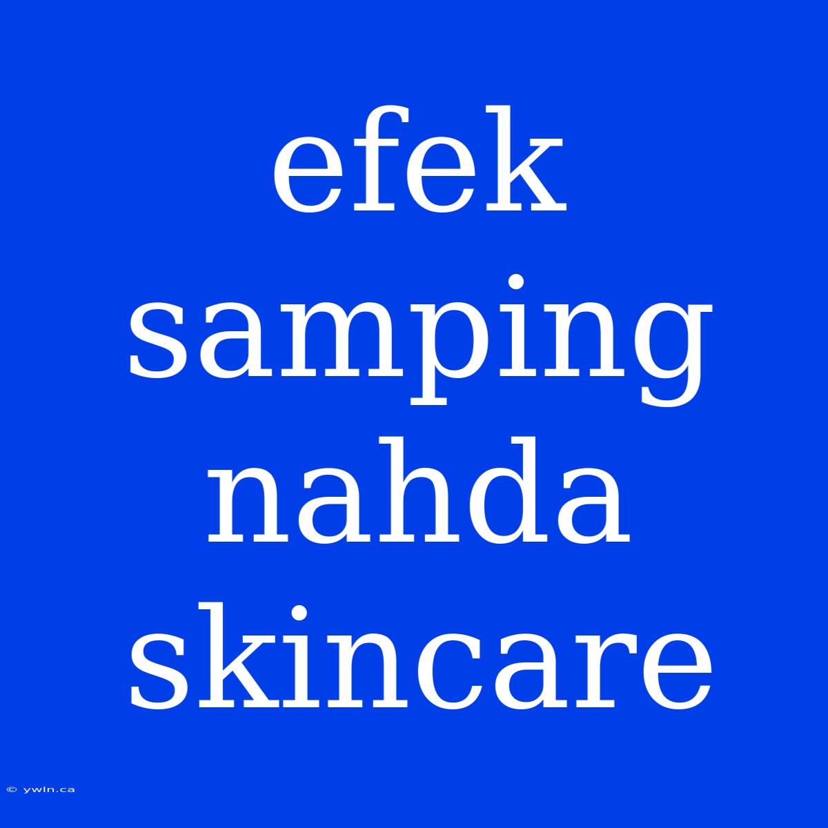 Efek Samping Nahda Skincare