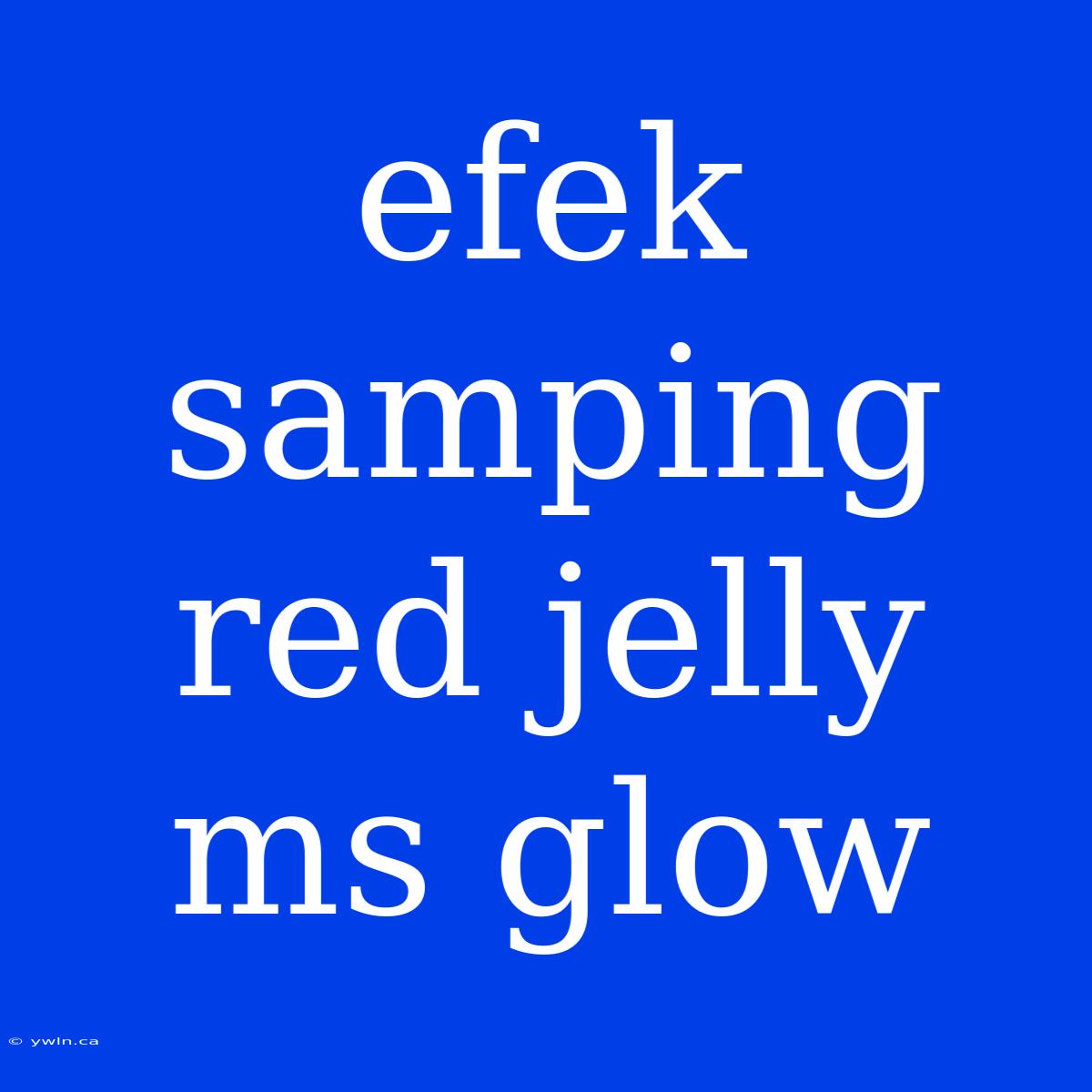 Efek Samping Red Jelly Ms Glow