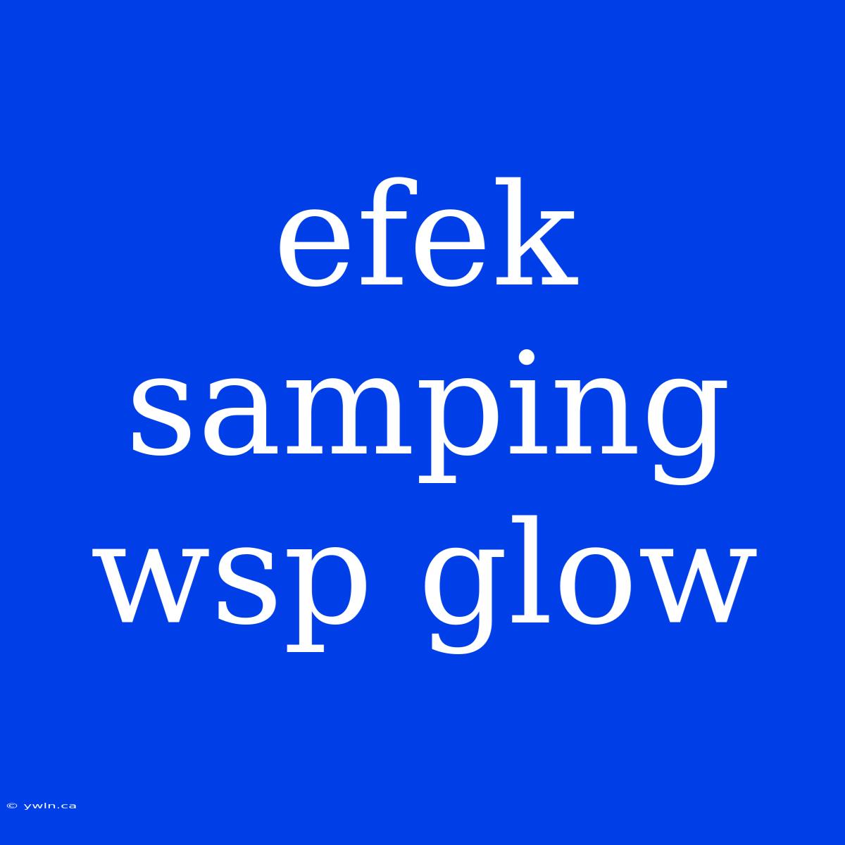 Efek Samping Wsp Glow