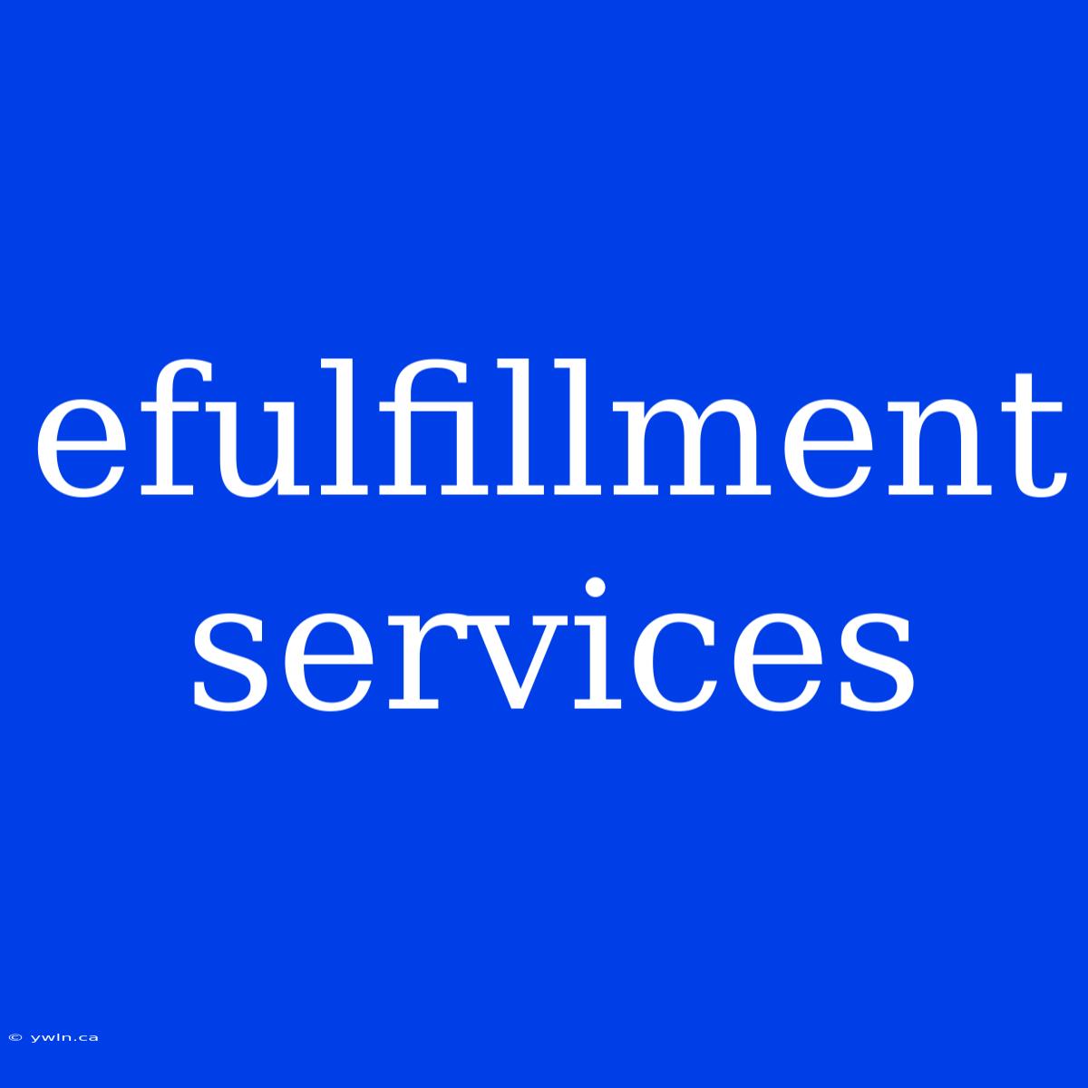 Efulfillment Services